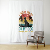 Ik werk hard zodat mijn hond een beter Shirt kan h Wandkleed (In situ)