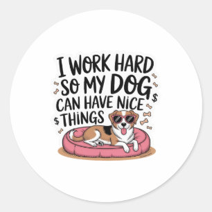 Ik Werk Hard Zodat Mijn Hond Leuke Dingen Kan Hebb Ronde Sticker