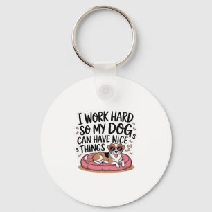 Ik Werk Hard Zodat Mijn Hond Leuke Dingen Kan Hebb Sleutelhanger