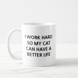 Ik Werk Hard Zodat Mijn Kat Een Beter Leven Heeft Koffiemok