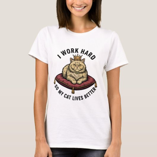 Ik Werk Hard Zodat Mijn Kat Een Beter Leven Heeft T-shirt (Voorkant)