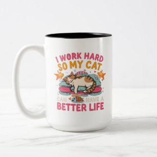 Ik Werk Hard Zodat Mijn Kat Een Beter Leven Heeft Tweekleurige Koffiemok