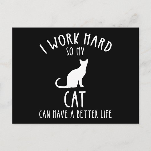 Ik werk hard zodat mijn kat een beter leven kan he briefkaart (Voorkant)