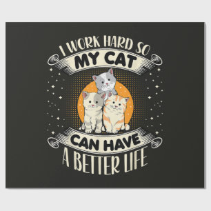 Ik Werk Hard Zodat Mijn Kat Een Beter Leven Kan He Cadeaupapier