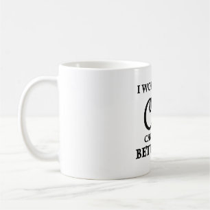 Ik werk hard zodat mijn kat een beter leven kan he koffiemok