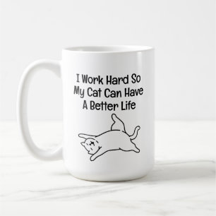 Ik Werk Hard Zodat Mijn Kat Een Beter Leven Kan He Koffiemok