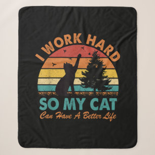 Ik Werk Hard Zodat Mijn Kat Een Beter Leven Kan He Sherpa Deken