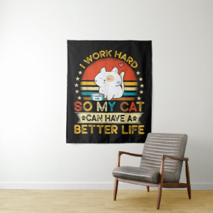 Ik Werk Hard Zodat Mijn Kat Een Beter Leven Kan He Wandkleed