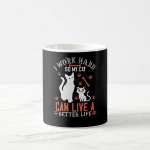 Ik werk hard zodat mijn Kat een Beter Leven kan le Koffiemok