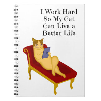 Ik werk hard zodat mijn kat een beter leven kan le notitieboek