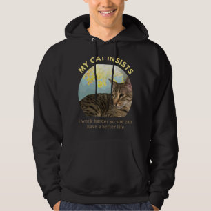Ik werk hard zodat mijn kat een betere levensstand hoodie