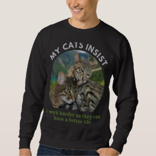 Ik werk hard zodat mijn kat een betere levensstand trui
