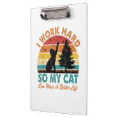 Ik werk hard zodat mijn kat een betere levensverwa klembord (Links)