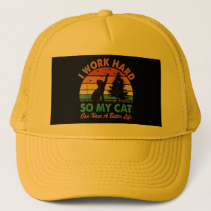 Ik werk hard zodat mijn kat een betere levensverwa trucker pet