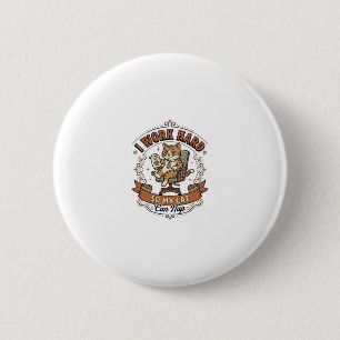 Ik Werk Hard Zodat Mijn Kat Kan Slapen Kat Grappig Ronde Button 5,7 Cm