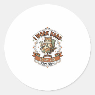 Ik Werk Hard Zodat Mijn Kat Kan Slapen Kat Grappig Ronde Sticker