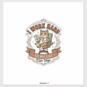 Ik Werk Hard Zodat Mijn Kat Kan Slapen Kat Grappig Sticker