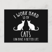 Ik werk hard zodat mijn katten een beter leven kun briefkaart (Voorkant)