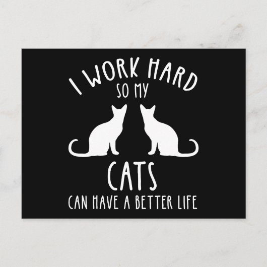 Ik werk hard zodat mijn katten een beter leven kun briefkaart (Voorkant)