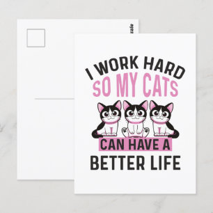 Ik werk hard zodat mijn katten een beter leven kun briefkaart