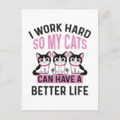 Ik werk hard zodat mijn katten een beter leven kun briefkaart (Voorkant)