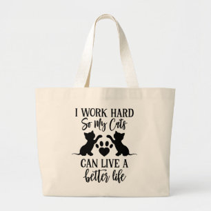 Ik werk hard zodat mijn katten een beter leven kun grote tote bag