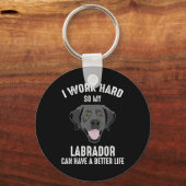 Ik werk hard zodat mijn labrador een beter leven k sleutelhanger (Voorkant)