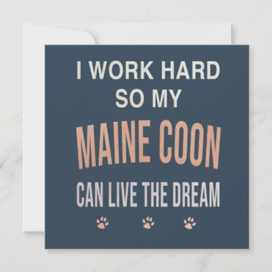 Ik Werk Hard Zodat Mijn Maine Coon Kan Dromen Kaart