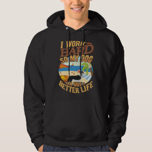 Ik werk hard zodat mijn man een beter leven kan he hoodie