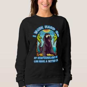 Ik werk hard zodat mijn Newfoundland Dog een wedde Trui