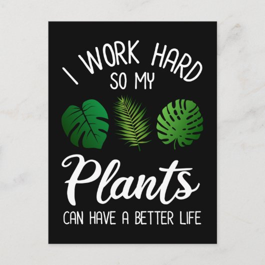Ik werk hard zodat mijn Planten een beter leven ku Briefkaart (Voorkant)