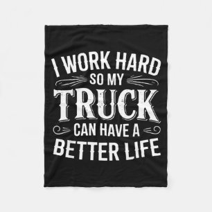 Ik Werk Hard Zodat Mijn Truck Een Beter Leven Kan Fleece Deken