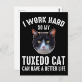 Ik werk hard zodat mijn Tuxedo Cat beter kan leven Briefkaart (Voorkant / Achterkant)