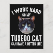 Ik werk hard zodat mijn Tuxedo Cat beter kan leven Briefkaart (Voorkant)