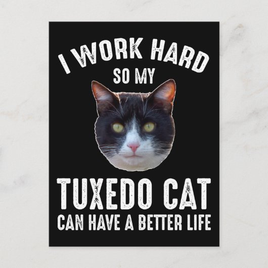 Ik werk hard zodat mijn Tuxedo Cat beter kan leven Briefkaart (Voorkant)