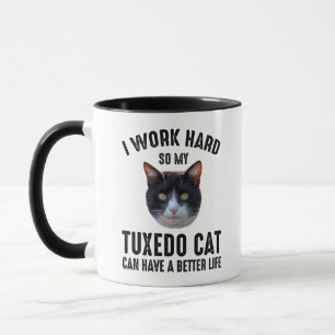 Ik werk hard zodat mijn Tuxedo Cat beter kan leven Mok