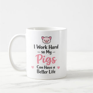 Ik Werk Hard Zodat Mijn Varkens Een Beter Leven He Koffiemok