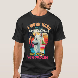 Ik werk hard zodat mijn witte Duitse herder kan g T-shirt
