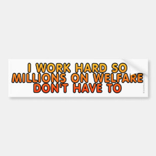 Ik werk hard, zodat miljoenen mensen op het gebied bumpersticker
