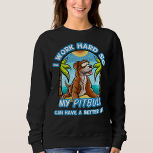 Ik werk hard zodat Mypuppy Pitbull een betere L ka Trui
