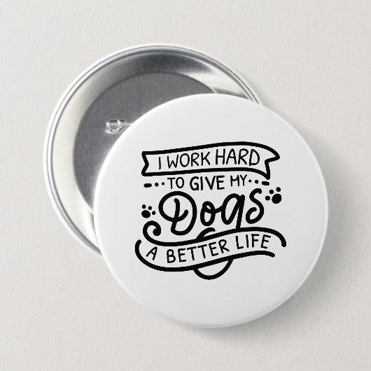 Ik werk harde honden ronde button 7,6 cm (Voorkant /achterkant)