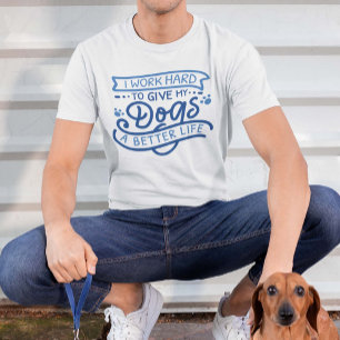 Ik Werk Harde Honden T-shirt