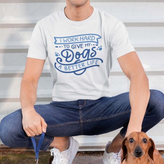 Ik Werk Harde Honden T-shirt