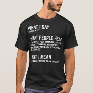Ik werk in IT Funny Computer T-shirt