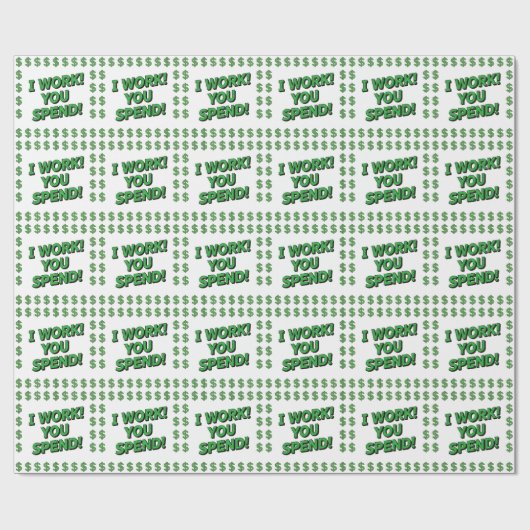 Ik Werk! Jij Geeft Geld Uit! Cadeaupapier (Vlak)