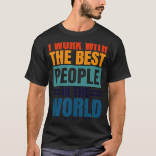 Ik werk met de beste waardering van de werknemers t-shirt