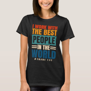 Ik werk met de beste waardering van de werknemers t-shirt