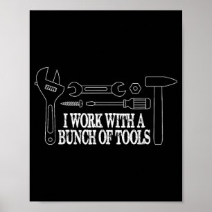 Ik werk met een heleboel gereedschappen - Funny Co Poster
