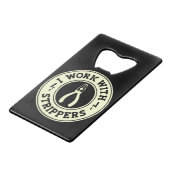 Ik werk met strippers #USAPatriotGraphics © Creditkaart Flessenopener (Voorkant Gekanteld)