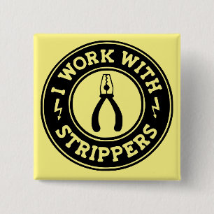 Ik werk met strippers #USAPatriotGraphics © Vierkante Button 5,1 Cm